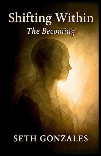 Shifting Within The Becoming