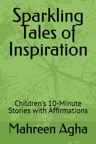 Sparkling Tales of Inspiration 10-Minute Stories for Kids with Affirmations