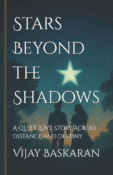 Stars Beyond the Shadows: A Quiet Love Story Across Distance and Destiny