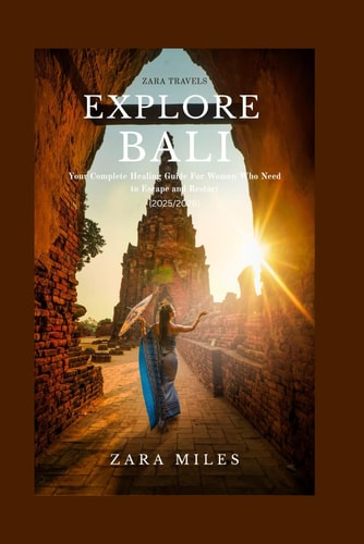 Explore Bali Your Complete Healing Guide for Women Who Need to Escape and Restart