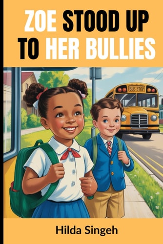 Zoe Stood Up to Her Bullies A True Story of Courage, Support, and Speaking Up