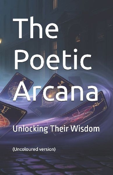 The Poetic Arcana: Unlocking Their Wisdom
