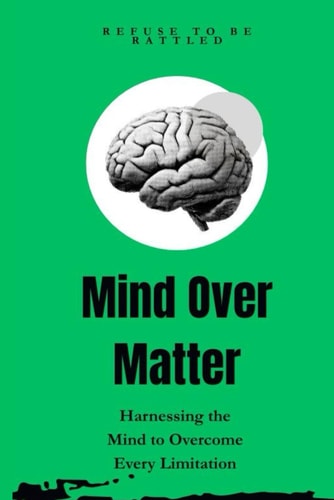 Mind Over Matter