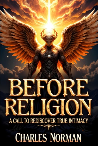 Before Religion A Call to Rediscover True Intimacy