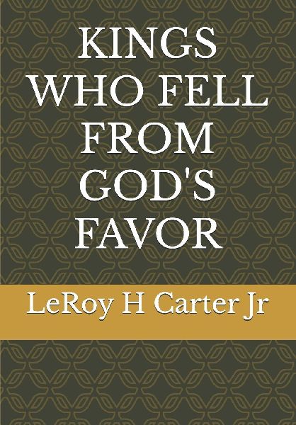 KINGS WHO FELL FROM GOD'S FAVOR