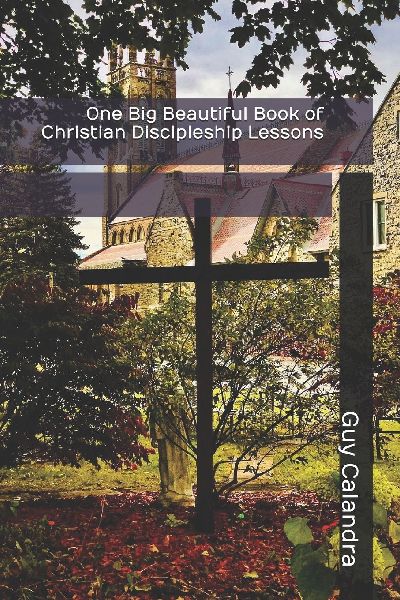 One Big Beautiful Book of Christian Discipleship Lessons