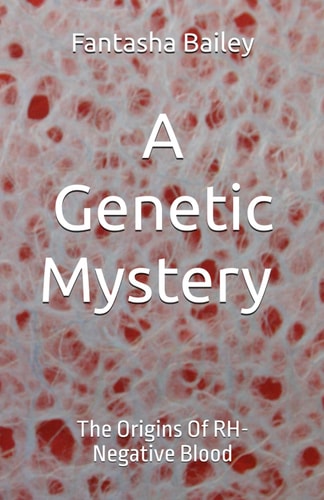 A Genetic Mystery The Origins Of RH-Negative Blood
