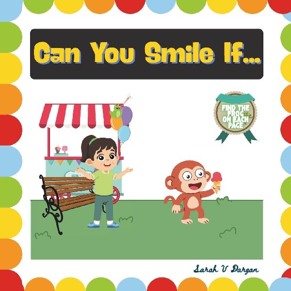 Can You Smile If...: Overcome Sadness with a Smile