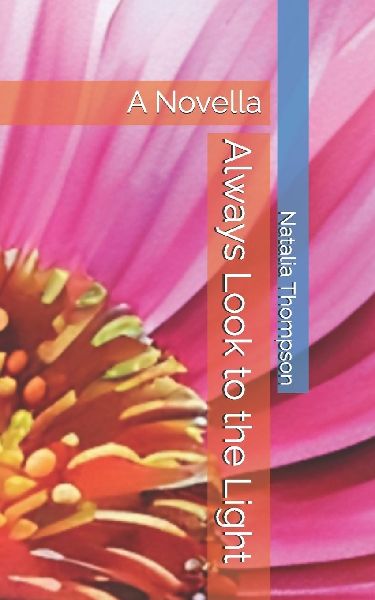 Always Look to the Light: A Novella
