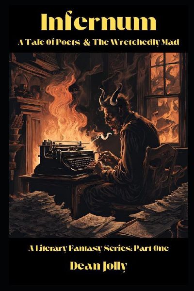 Infernum: A Tale Of Poets & The Wretchedly Mad