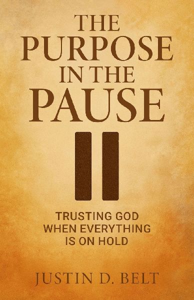 The Purpose in the Pause: Trusting God When Everything is on Hold