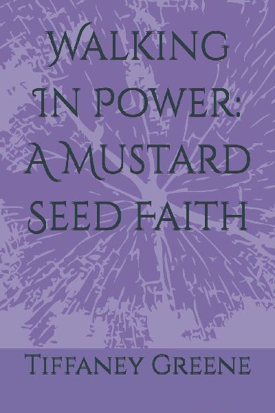 Walking In Power: A Mustard Seed Faith