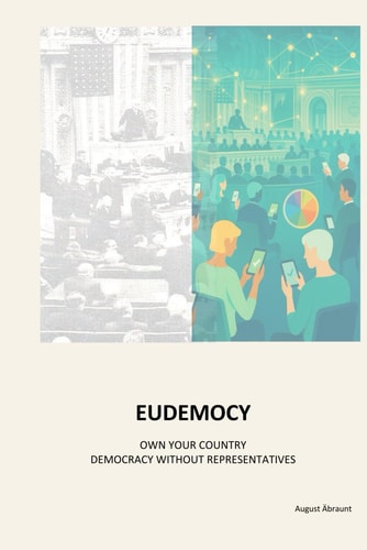 Eudemocy Own Your Country - Democracy Without Representatives