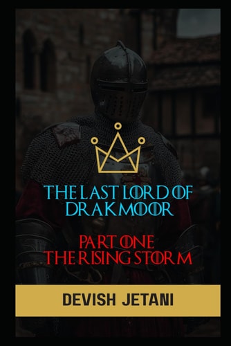 The Last Lord of Drakmoor Part One: The Rising Storm