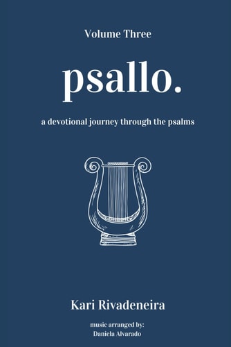 Psallo A Devotional Journey Through the Psalms: Volume Three