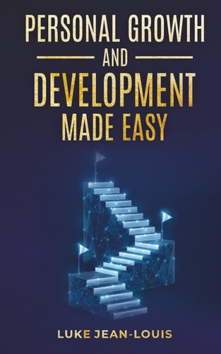 Personal Growth And Development Made Easy