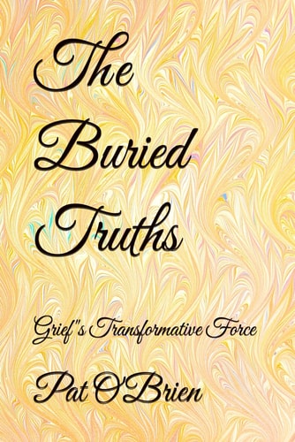 The Buried Truths Grief"s Transformative Force