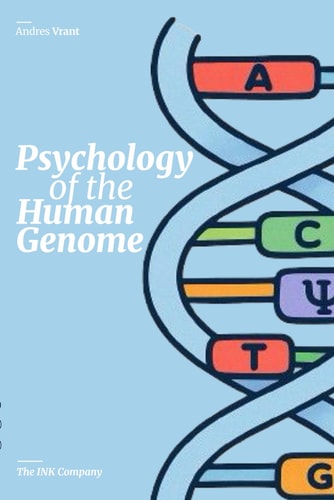Psychology of the Human Genome Decoding Identity, Emotion, and Mental Health in the Age of Genetics
