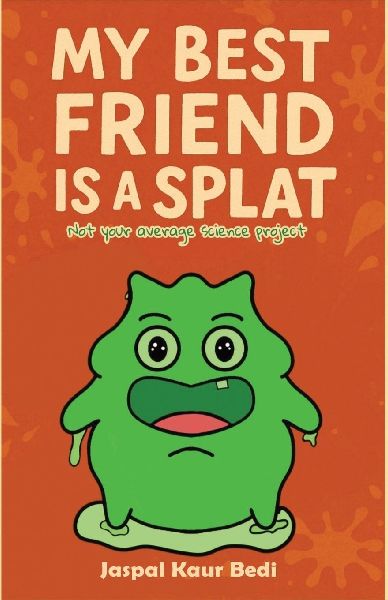 My Best Friend Is A Splat: Not Your Average Science Project