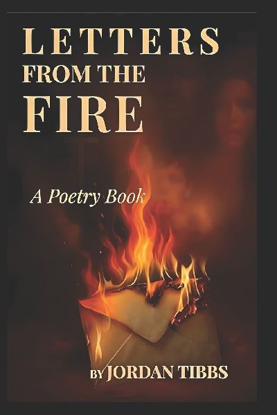 Letters From The Fire: A Christian Poetry Journey Through Depression, Faith, and Gods Unshakable Grace