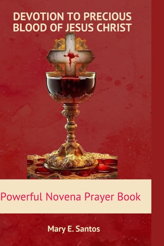 Devotion to the Precious Blood of Jesus Christ Powerful Novena Prayer Book