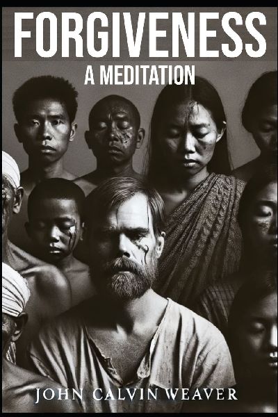 FORGIVENESS: A Meditation