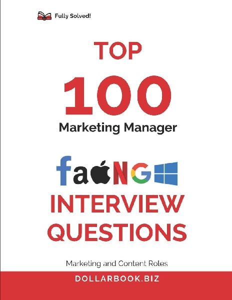 Top 100 Marketing Manager Interview questions: Fully Solved: Market Yourself Like a Brand in Every Interview
