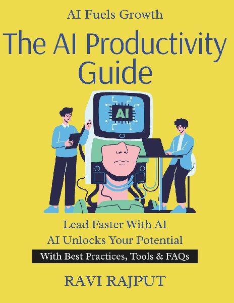 The AI Productivity Guide: Supercharge Your Productivity Today | Unlock AI for Better Results | Automate Tasks to Save Time | Boost Efficiency with AI Tools | Work Smarter, Not Harder
