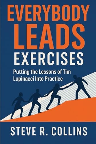 Everybody Leads Exercises Putting the Lessons of Tim Lupinacci Into Practice