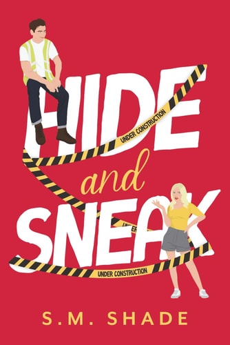 Hide and Sneak An Enemies-to-lovers, Brother's Best Friend Romance