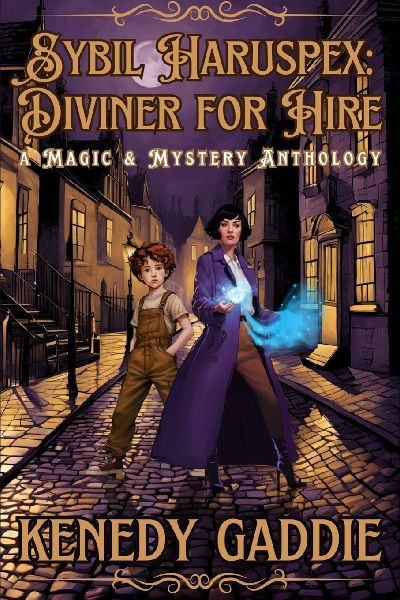 Sybil Haruspex: Diviner for Hire: A Magic & Mystery Anthology