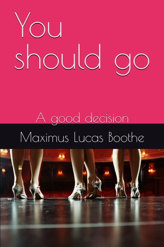 You Should Go A Good Decision