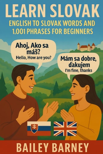 Learn Slovak English to Slovak Words and 1,001 Phrases for Beginners