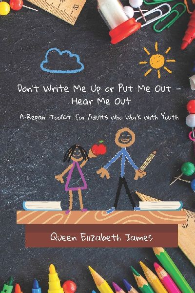 Dont Write Me Up or Put Me Out - Hear Me Out: A Repair Toolkit for Adults Who Work With Youth
