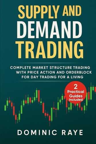 Supply and Demand Trading Complete Market Structure Trading With Price Action and Orderblock for Day Trading For A Living