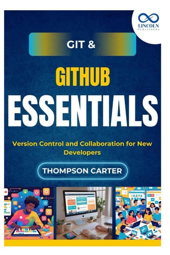 Git & GitHub Essentials Version Control and Collaboration for New Developer