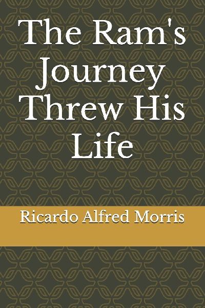 The Ram's Journey Threw  His Life