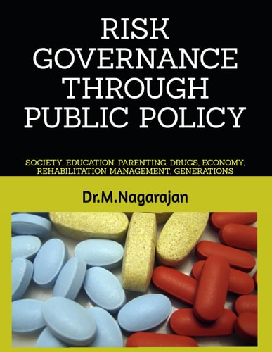 Risk Governance Through Public Policy : Society, Education, Parenting, Drugs, Economy, Rehabilitation Management, Generations