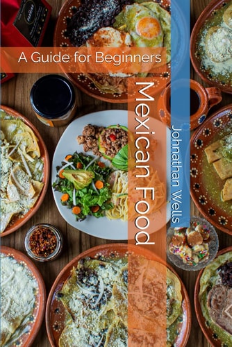 Mexican Food A Guide for Beginners