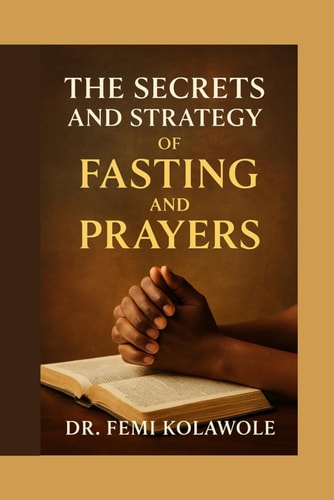 The Secrets and Strategy of Fasting and Prayers