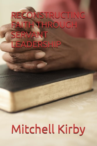 RECONSTRUCTING FAITH THROUGH SERVANT LEADERSHIP