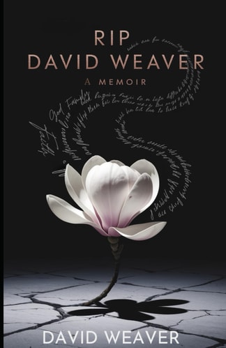 RIP David Weaver A Memoir