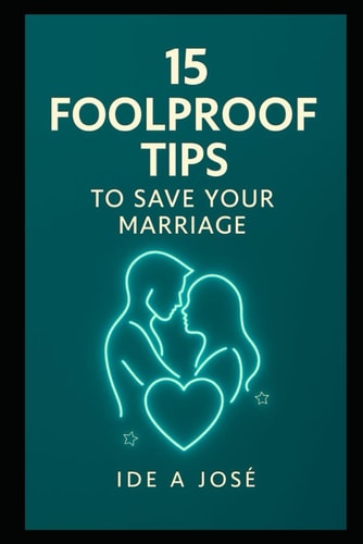 15 Foolproof Tips to Save Your Marriage