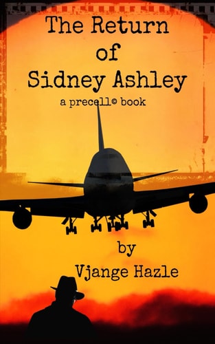 The Return of Sidney Ashley A Precell Book