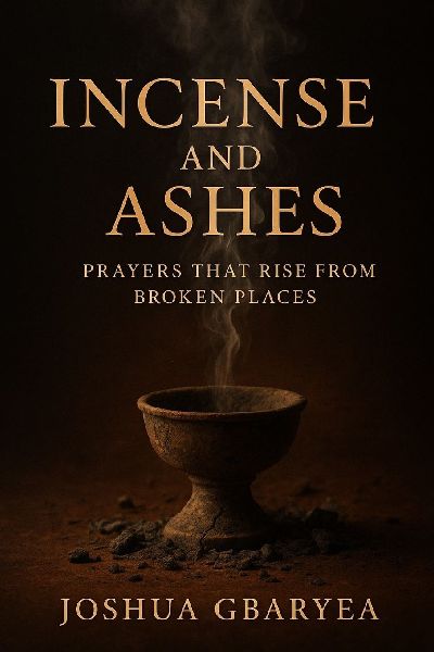 Incense and Ashes: Prayers That Rise from Broken Places
