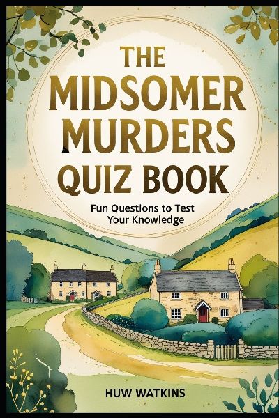 Midsomer Murders Quiz Book: Fun Questions to Test Your Knowledge