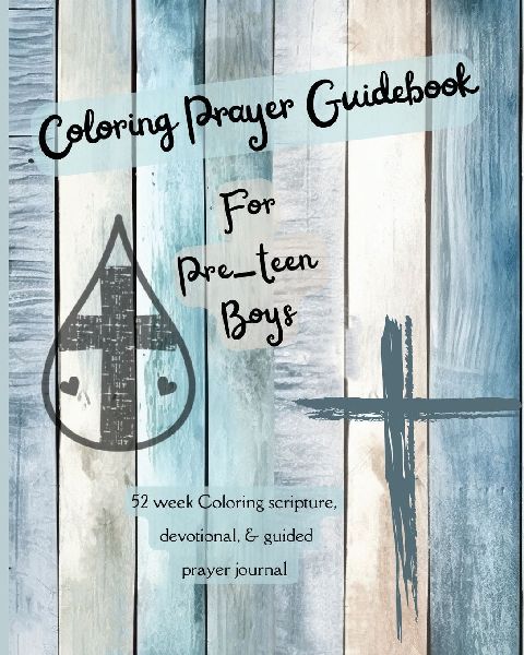 Coloring Prayer Guidebook for Pre-Teen Boys: 52 week Coloring scripture,  devotional, guidebook