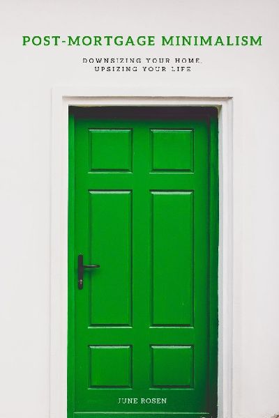 Post-Mortgage Minimalism: Downsizing Your Home, Upsizing Your Life