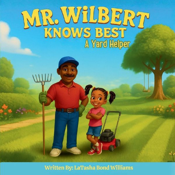 MR. WILBERT KNOWS BEST: A Yard Helper