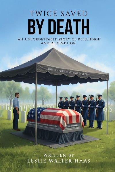 Twice Saved by Death: An Unforgettable Story of Resilience  and Redemption.